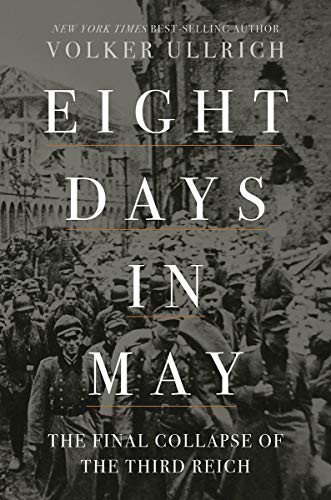 Volker Ullrich, Jefferson Chase: Eight Days in May (Hardcover, 2021, Liveright)