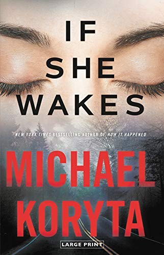 Michael Koryta: If She Wakes (Hardcover, 2019, Little, Brown and Company)
