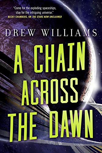 Drew Williams: A Chain Across the Dawn (Hardcover, 2019, Tor Books)