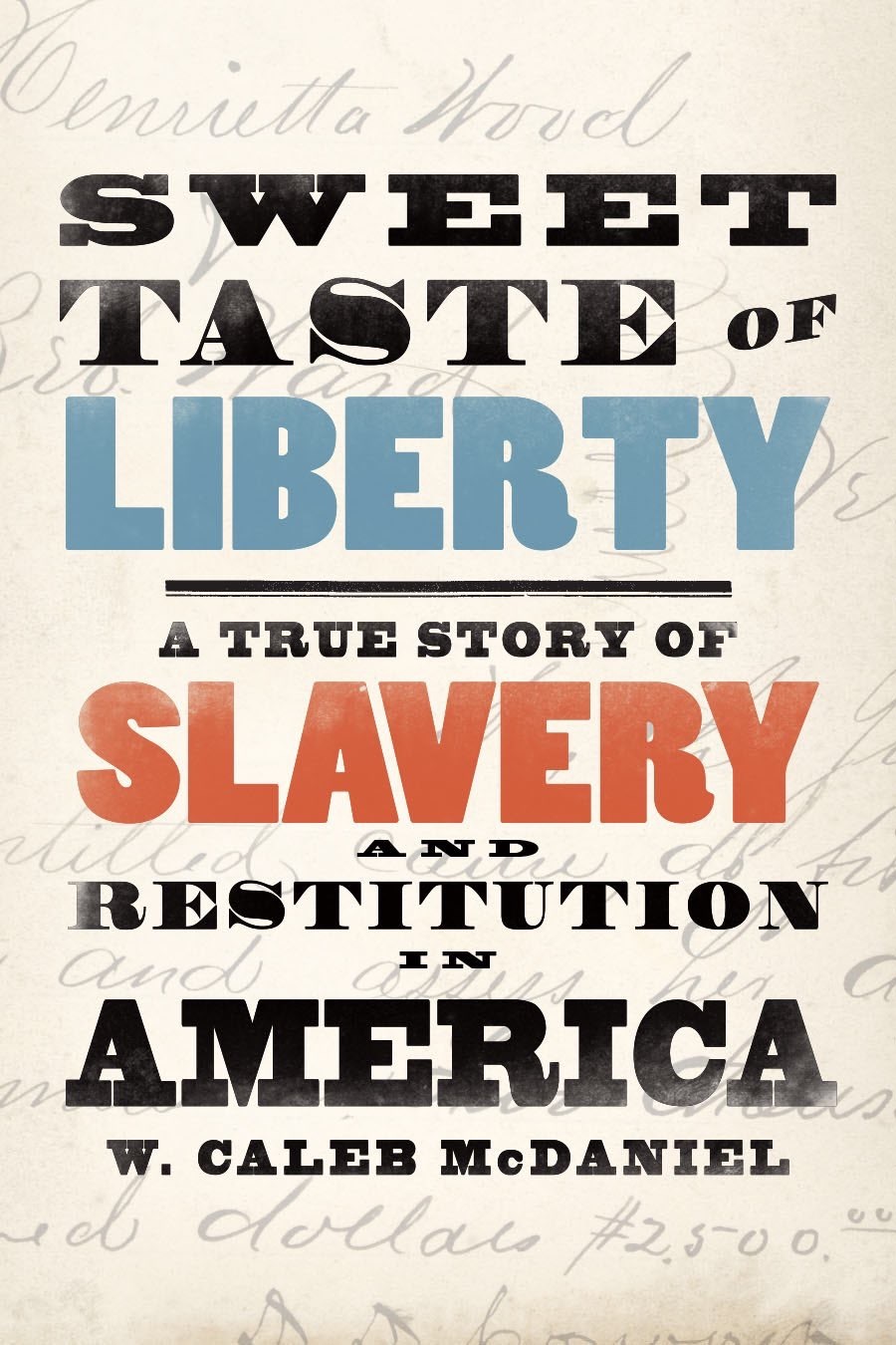 W. Caleb McDaniel: Sweet Taste of Liberty (Hardcover, 2019, Oxford University Press)