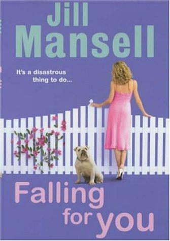 Jill Mansell: Falling for You (Hardcover, 2004, Headline Book Publishing)