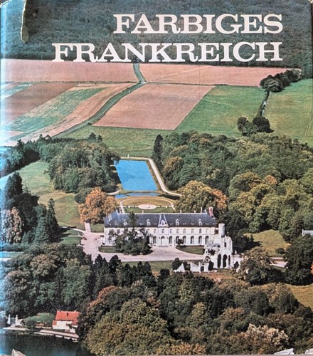Pierre Leprohon: Farbiges Frankreich (1981, Herbig)