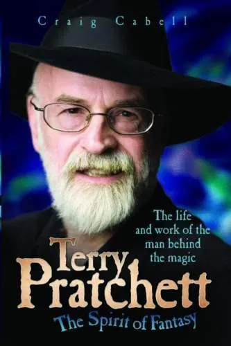 Craig Cabell: Terry Pratchett: The Spirit of Fantasy
