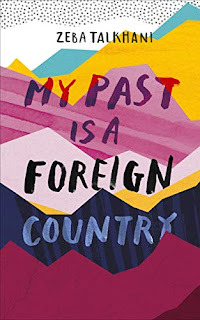 Zeba Talkhani: My Past Is a Foreign Country (2019, Hodder & Stoughton)