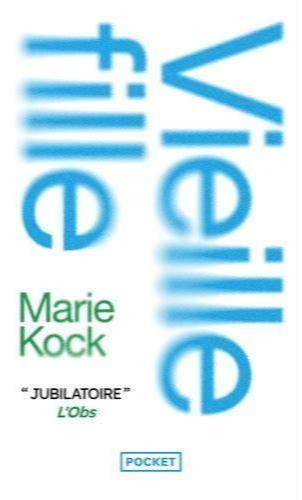 Marie Kock: Vieille fille : une proposition (French language)
