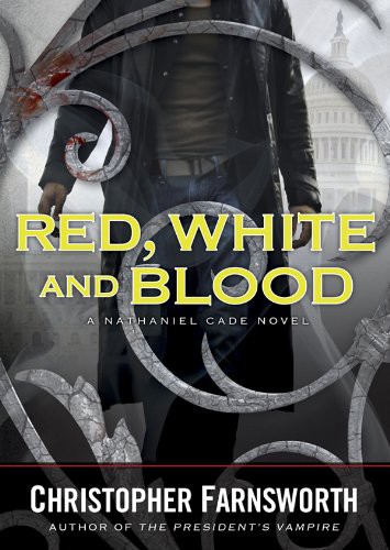 Bronson Pinchot, Christopher Farnsworth: Red, White, and Blood (EBook, 2012, Blackstone Pub)