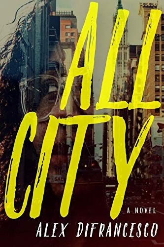 Alex DiFrancesco: All City: A Novel (Paperback, 2019, Seven Stories Press)