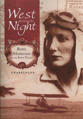 Beryl Markham: West With the Night (2005, Blackstone Audiobooks)
