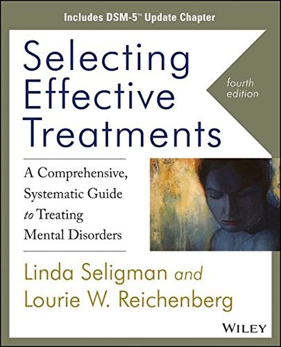 Linda Seligman, Lourie W. Reichenberg: Selecting Effective Treatments (Paperback, 2014, Wiley)
