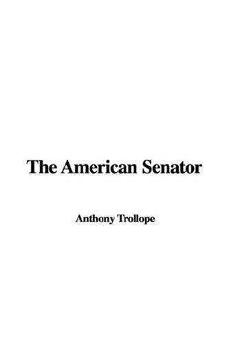 Anthony Trollope: The American Senator (Paperback, 2007, IndyPublish)