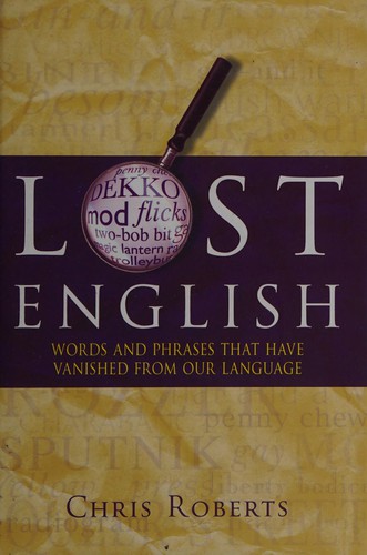James Essinger, Chris Roberts: Lost English (2009, O'Mara Books, Limited, Michael)