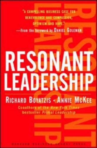 Richard Boyatzis: Resonant Leadership (2005, Harvard Business School Press)
