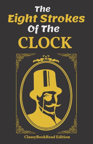 ClassyBookRead, Maurice Leblanc, Alexander Teixeira de Mattos, Maurice LeBlanc: The Eight Strokes of the Clock (Paperback, ClassyBookRead)