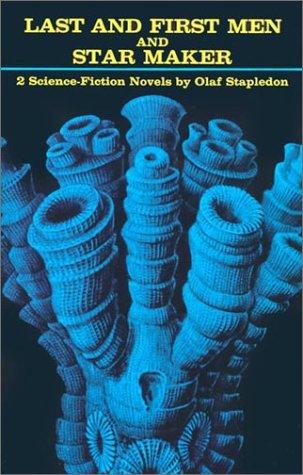 Olaf Stapledon: Last and First Men and Star Maker (Paperback, 1968, Dover Publications)