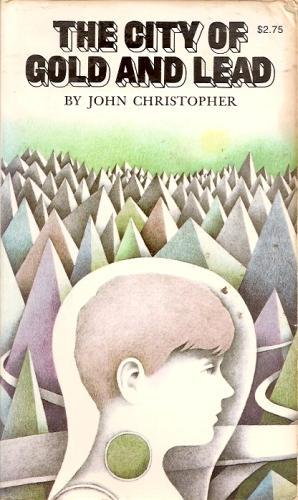 Christope, John Christopher: The  city of gold and lead (Paperback, 1970, Collier Books)