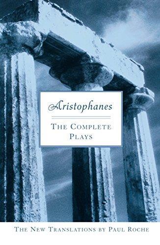 Aristophanes, Paul Roche: Aristophanes: The Complete Plays (2005, NAL Trade)