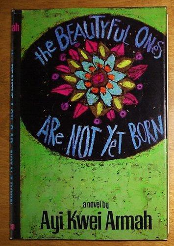 Ayi Kwei Armah: The beautyful ones are not yet born (1969)