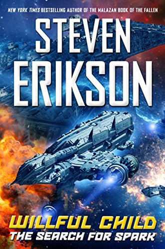 Steven Erikson: Willful Child (Hardcover, 2018, Tor Books)