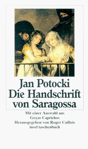 Roger Caillois, Jan Potocki, Francisco Goya: Die Handschrift von Saragossa. (Paperback, 1975, Insel, Frankfurt)