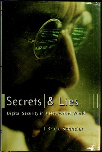 Bruce Schneier: Secrets and lies (2000, John Wiley)