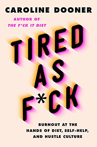 Caroline Dooner: Tired as F*ck (Hardcover, 2022, Harper Wave)