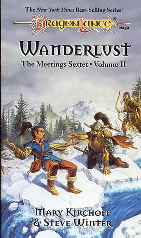 Mary L. Kirchoff, Steve Winter, Mary Kirchoff: Wanderlust (Dragonlance: The Meetings Sextet, Vol. 2) (1991, Wizards of the Coast)