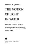 Samuel R. Delany: The Motion of Light in Water (Hardcover, 1988, Arbor House Pub Co)