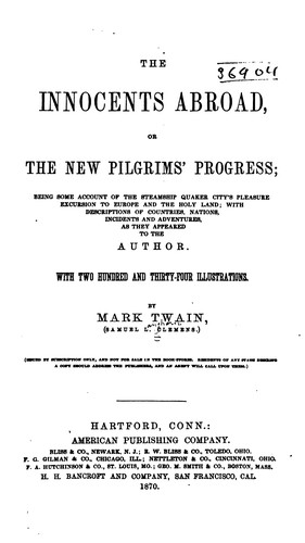 Mark Twain: The Innocents Abroad; Or, The New Pilgrim's Progress: Being Some Account of the Steamship Quaker ... (1870, American Publishing , Company, [etc., etc.])