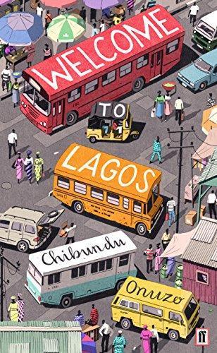 Chibundu Onuzo: Welcome to Lagos (2017)