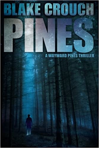 Blake Crouch OG: Pines (2012, Thomas & Mercer)