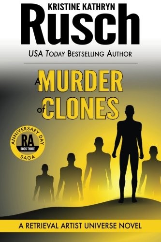 Kristine Kathryn Rusch: A Murder of Clones: A Retrieval Artist Universe Novel: Book Three of the Anniversary Day Saga (Paperback, 2015, WMG Publishing)