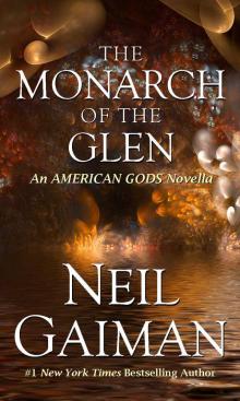 Neil Gaiman: The Monarch of the Glen (2016, HEADLINE)