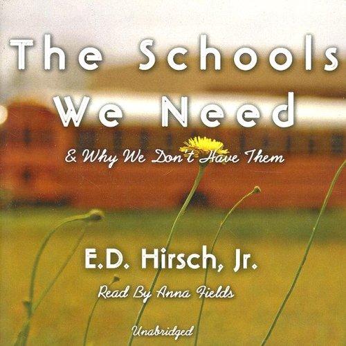 E. D. Hirsch: The Schools We Need (AudiobookFormat, 2007, Blackstone Audio Inc.)
