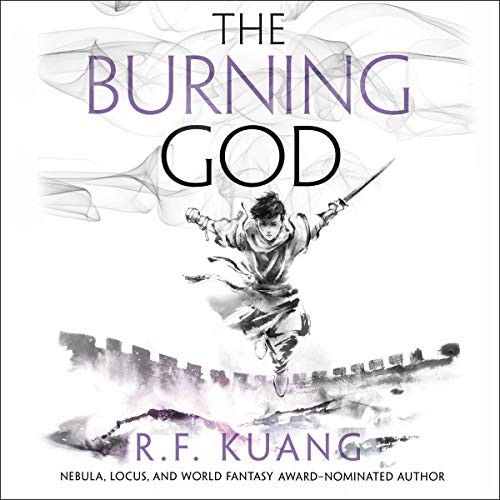 Emily Woo Zeller, R.F. Kuang (duplicate): The Burning God (AudiobookFormat, 2020, Harpercollins, Blackstone Pub)