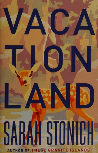 Sarah Stonich: Vacationland (2013)