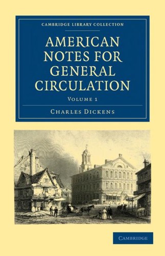 Charles Dickens: American notes for general circulation (2009, Cambridge University Press)