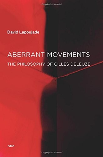 David Lapoujade: Aberrant Movements (Paperback, 2017, Semiotext(e))