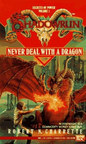 Robert N. Charrette: Never Deal with a Dragon (Paperback, 1990, Penguin Publishing Group)