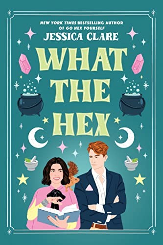 Jessica Clare: What the Hex (2023, Penguin Publishing Group, Berkley)
