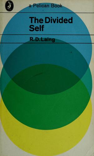 R. D. Laing: The divided self (1969, Pantheon Books)