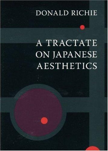 Donald Richie: A Tractate on Japanese Aesthetics (Paperback, 2007, Stone Bridge Press)