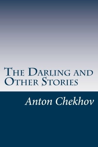Anton Chekhov: The Darling and Other Stories (Paperback, 2014, CreateSpace Independent Publishing Platform)