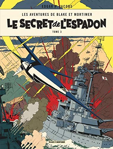 Edgar P. Jacobs: Blake & Mortimer - Tome 3 - Le Secret de l'Espadon - Tome 3 (Hardcover, 2013, BLAKE MORTIMER)