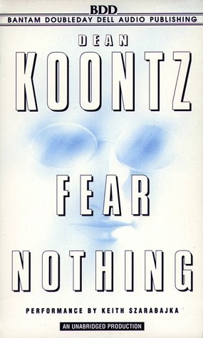 Dean Koontz, Keith Szarabajka: Fear Nothing (1998, Random House Audio)
