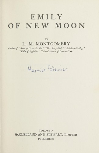 Lucy Maud Montgomery: Emily of New Moon (1923, McClelland and Stewart, Limited, Publishers)