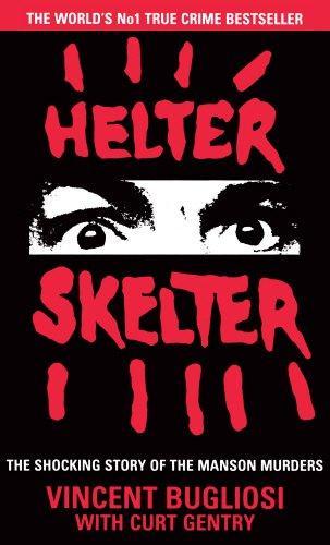 Vincent Bugliosi, Curt Gentry: Helter Skelter (1992)