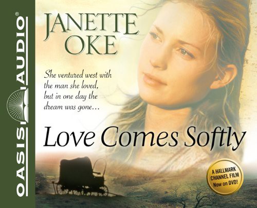 Janette Oke, Ruth Ann Phimister: Love Comes Softly (AudiobookFormat, Oasis Audio)