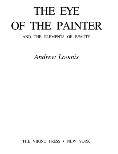 Andrew Loomis: Eye of the Painter (Hardcover, 1960, Viking Adult)