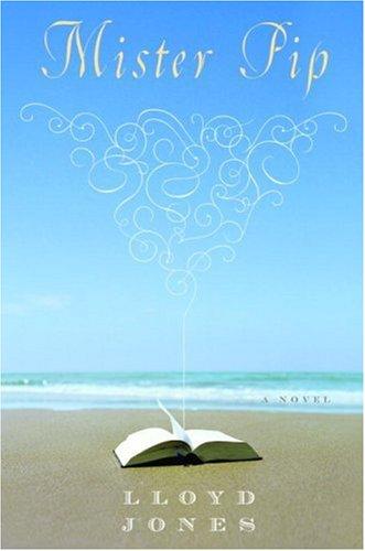 Lloyd Jones: Mister Pip (2007, The Dial Press)