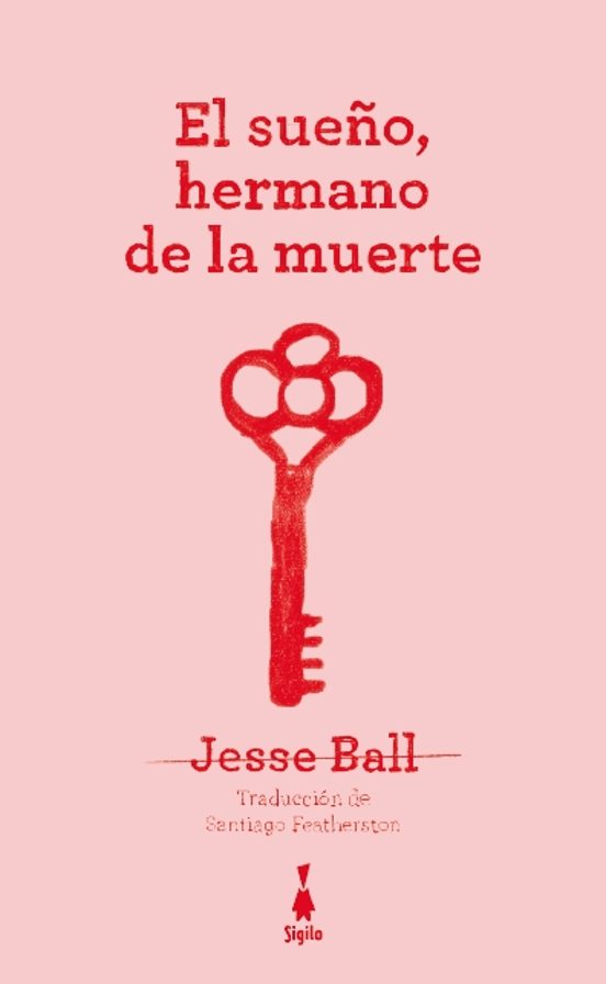 Jesse Ball, Santiago Featherston: El sueño, hermano de la muerte (Paperback, castellano language, 2025, Sigilo Editorial)